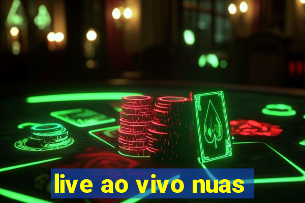 live ao vivo nuas